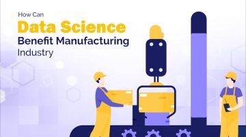 How-Can-Data-Science-Benefit-Manufacturing-Industry-1