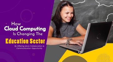 How-Cloud-Computing-Is-Changing-The-Education-Sector-By-Offering-More-Collaboration- How-Cloud-Computing-Is-Changing-The-Education-Sector-By-Offering-More-Collaboration-
