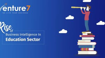 Rise-Of-Business-Intelligence-In-Education-Sector Rise-Of-Business-Intelligence-In-Education-Sector